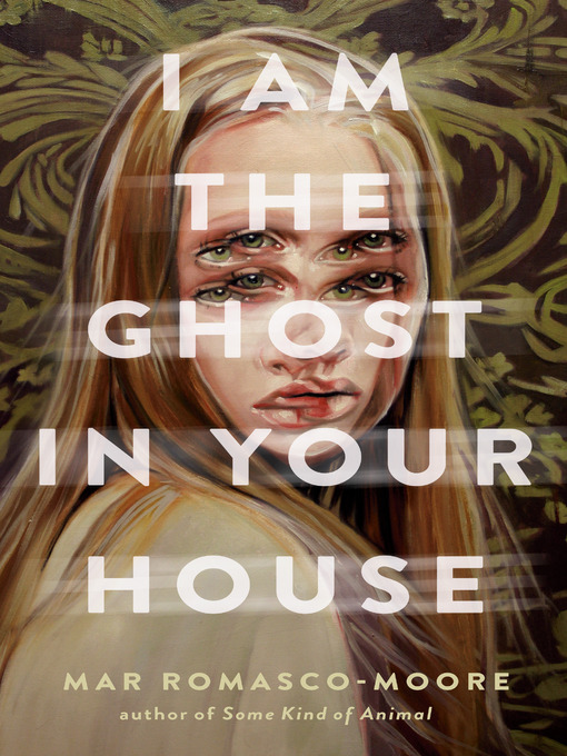 Title details for I Am the Ghost in Your House by Mar Romasco-Moore - Available